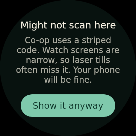The CardJar watch app warning that Co-op Membership carries a striped Code 128, which a laser till often misses on a screen this narrow, with Show it anyway underneath